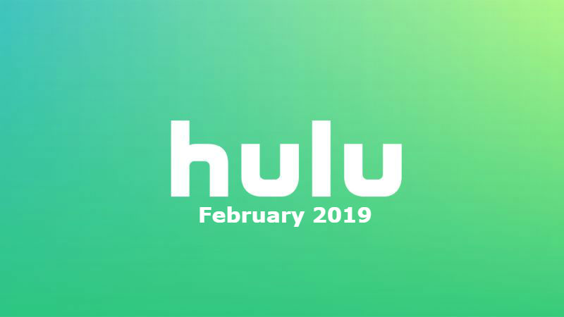 New to Hulu in February 2019: All the Movies and Shows Coming and Going