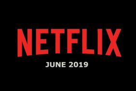 New Netflix June 2019 Movie and TV Titles Announced