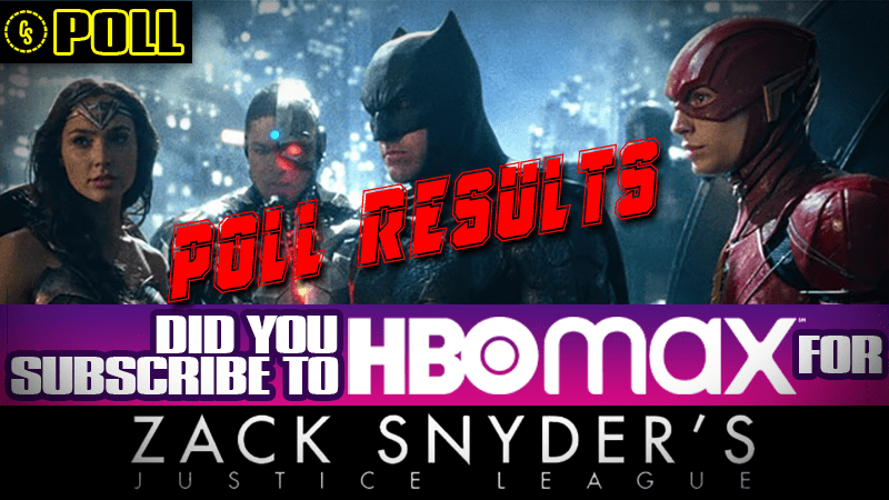 POLL RESULTS: Did You Subscribe to HBO Max Just for Zack Snyder's Justice League?