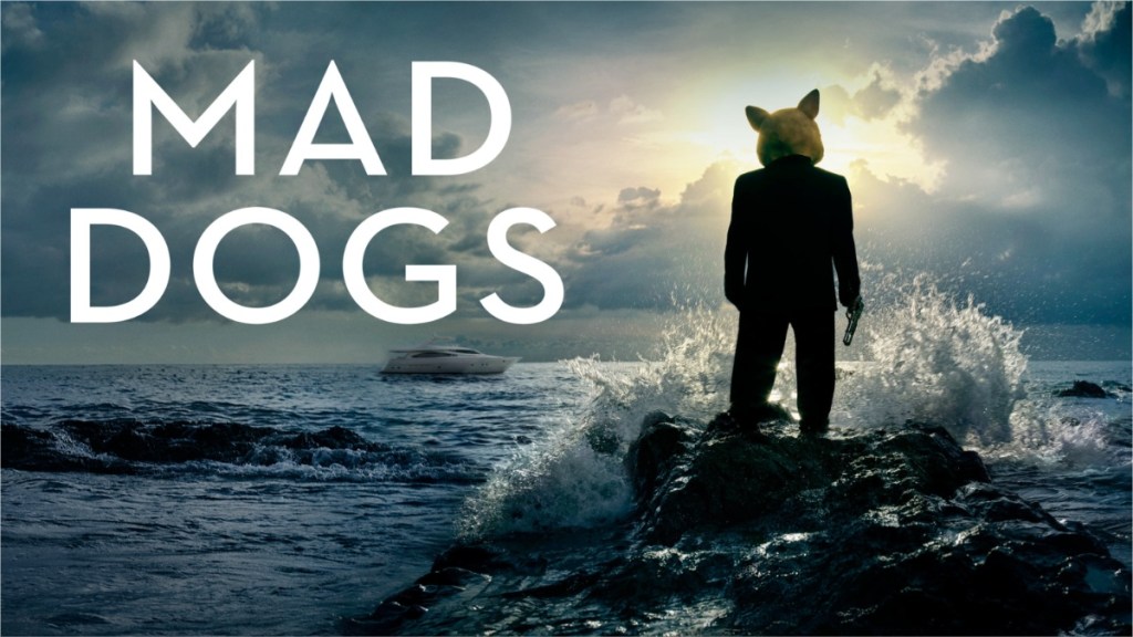 Mad Dogs (2015) Season 1 Streaming: Watch & Stream Online via Amazon Prime Video