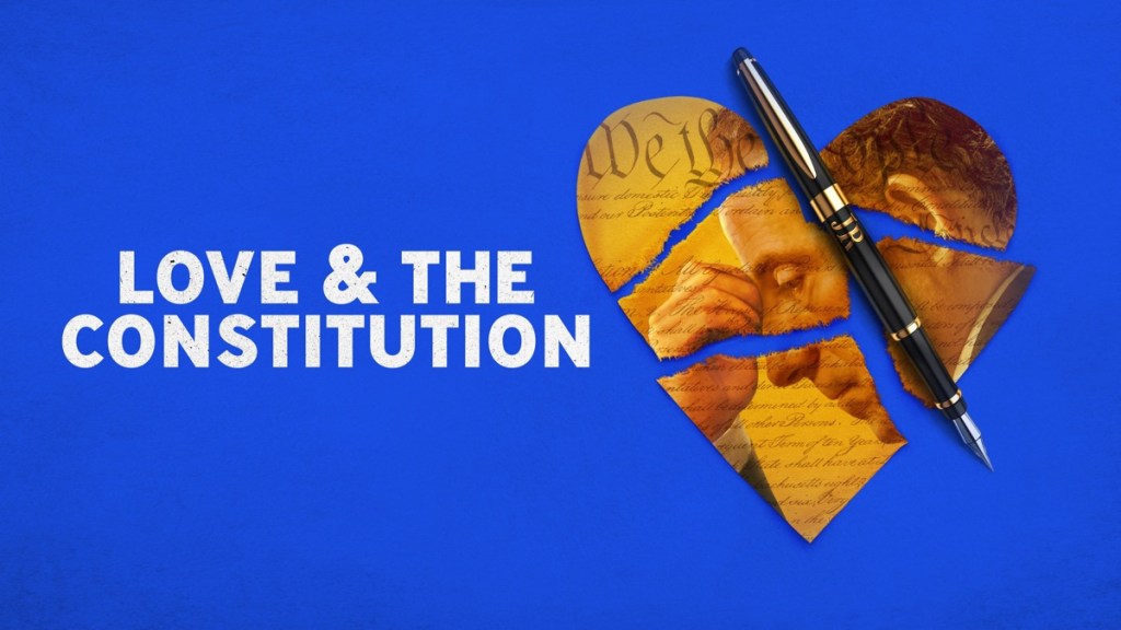 Love & The Constitution streaming